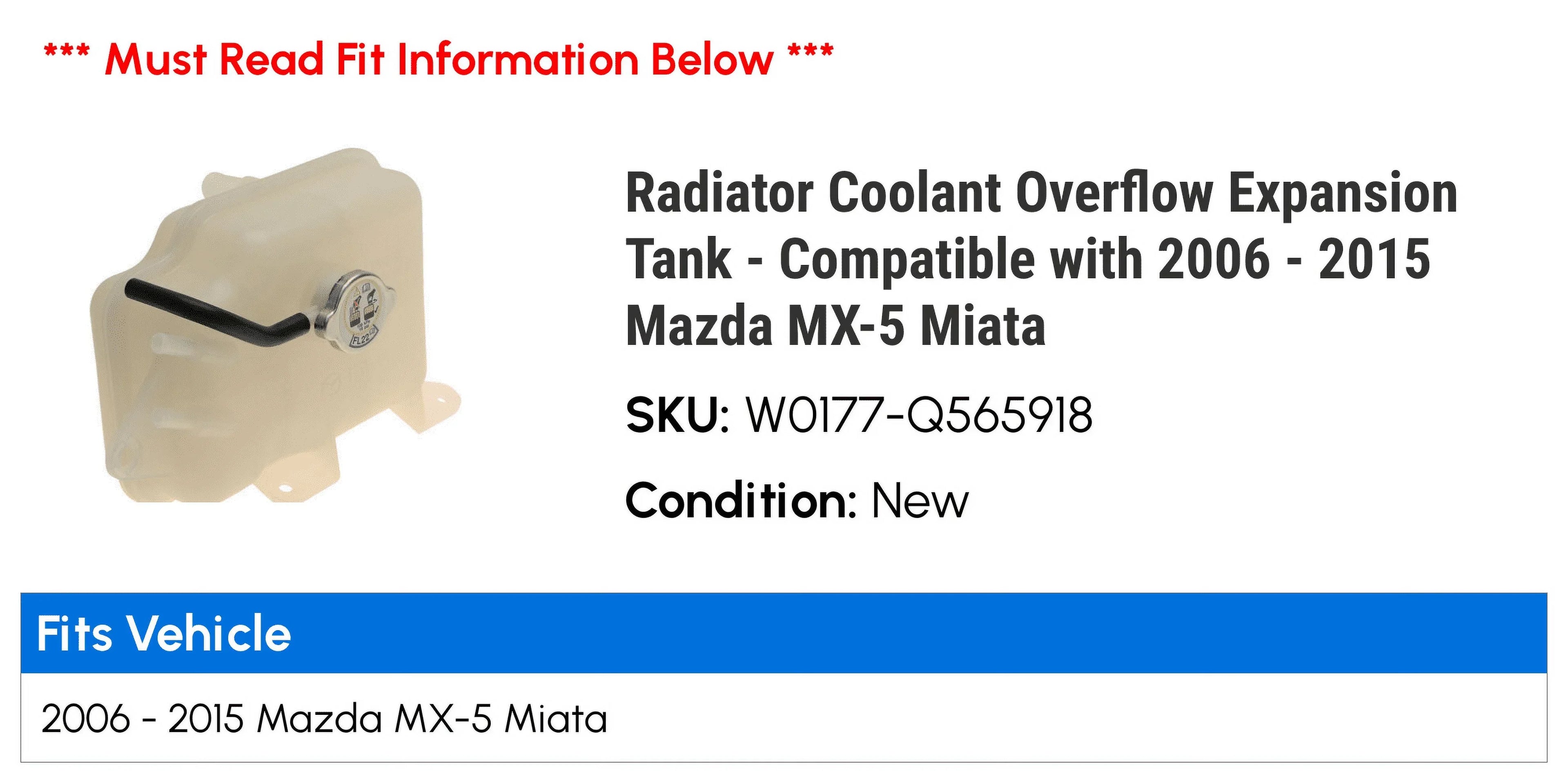 Radiator Coolant Overflow Expansion Tank - Matching with 2006 - 2015 Mazda MX-5 Miata 2007 2008 2009 2010 2011 2012 2013 2014