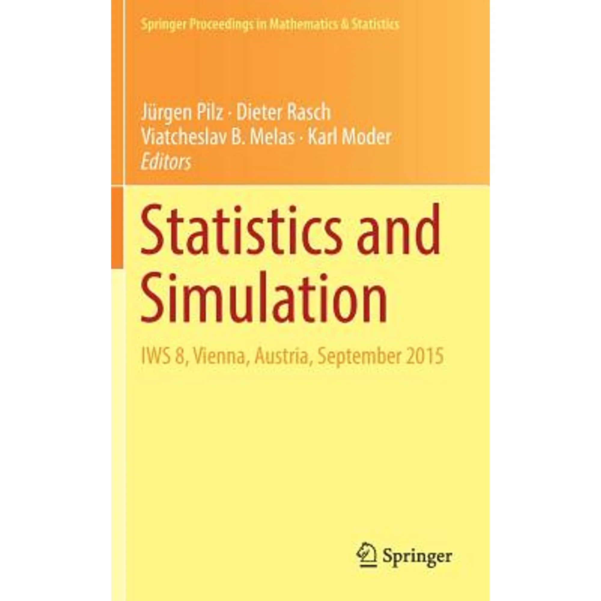 Pre-Owned Statistics and Simulation: Iws 8, Vienna, Austria, September 2015 Protection 9783319760346) by Jürgen Pilz, Dieter Rasch, Viatcheslav B Melas